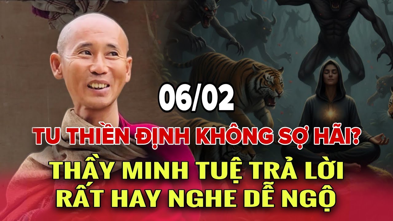06/02 Thầy Minh Tuệ Trả Lời Câu Hỏi Rất Là Trí Tuệ! - Tu Thiền Định Không Sợ Hãi?