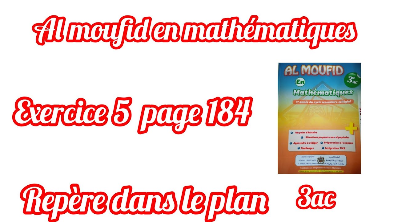 Al moufid en mathématiques exercice 5 page 184 repère dans le plan 3ac