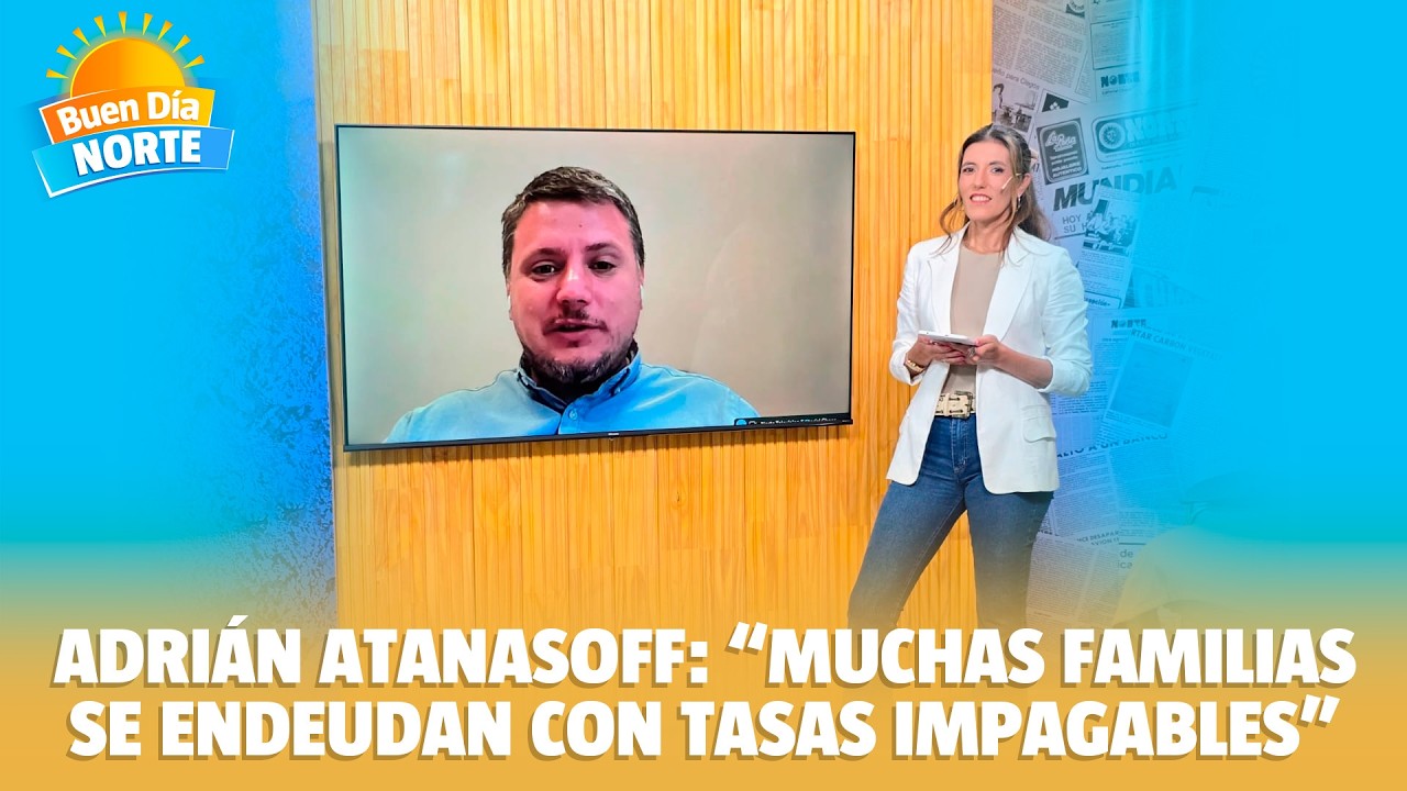 💳 Adrián Atanasoff: “Las familias se están endeudando con tasas de hasta 350% anual”