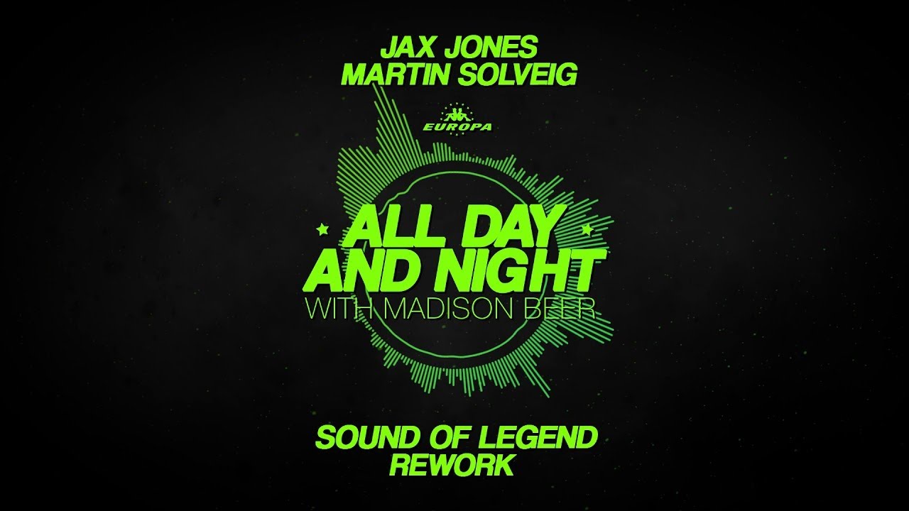 Jax Jones & Martin Solveig - All Day And Night (Sound Of Legend Rework)