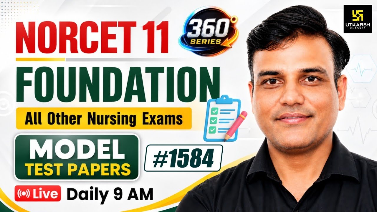 360 Degree Series #1584 | NORCET 11 Foundation & All Other Nursing Exams | Dr. Shailendra Sir