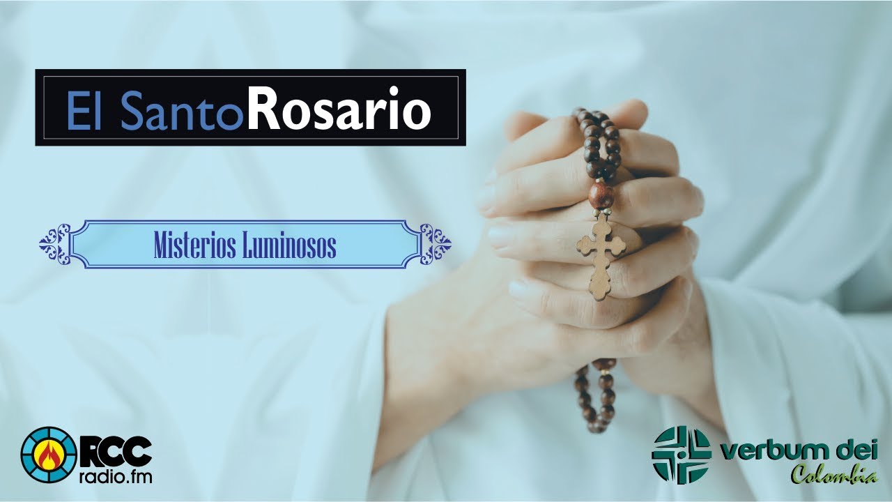El Santo Rosario l Comunidad Verbum Dei - RccRadio.fm l  Misterios Luminosos (jueves)