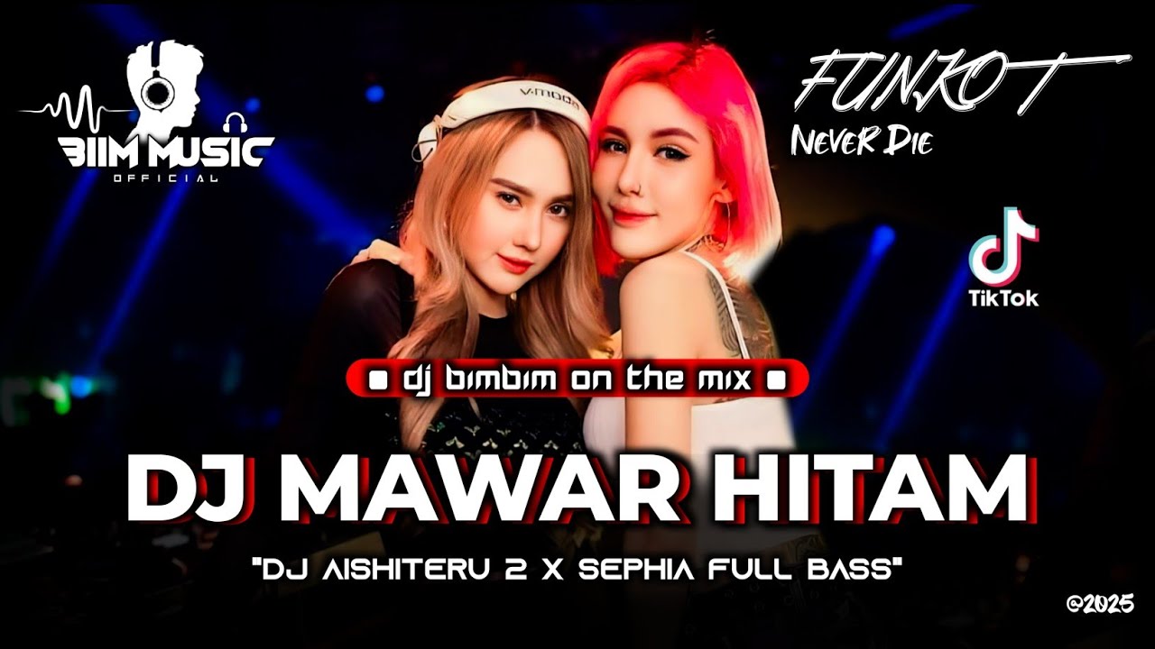 DJ BEST FUNKOT‼️|| DJ MAWAR HITAM (NEW)‼️|| DJ AISHITERU BUKTI CINTA UNTUKMU‼️|| DJ SEPHIA‼️DJ Biim