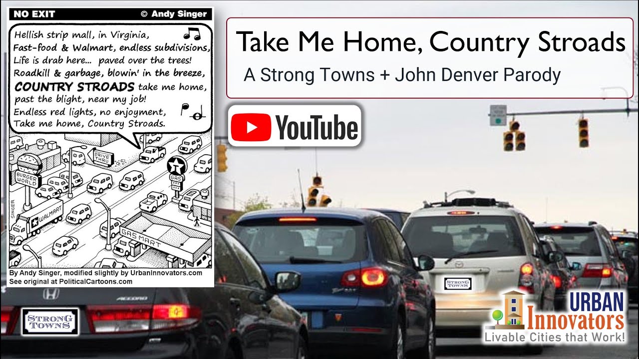 Take Me Home, Country Stroads (Strong Towns + John Denver parody)