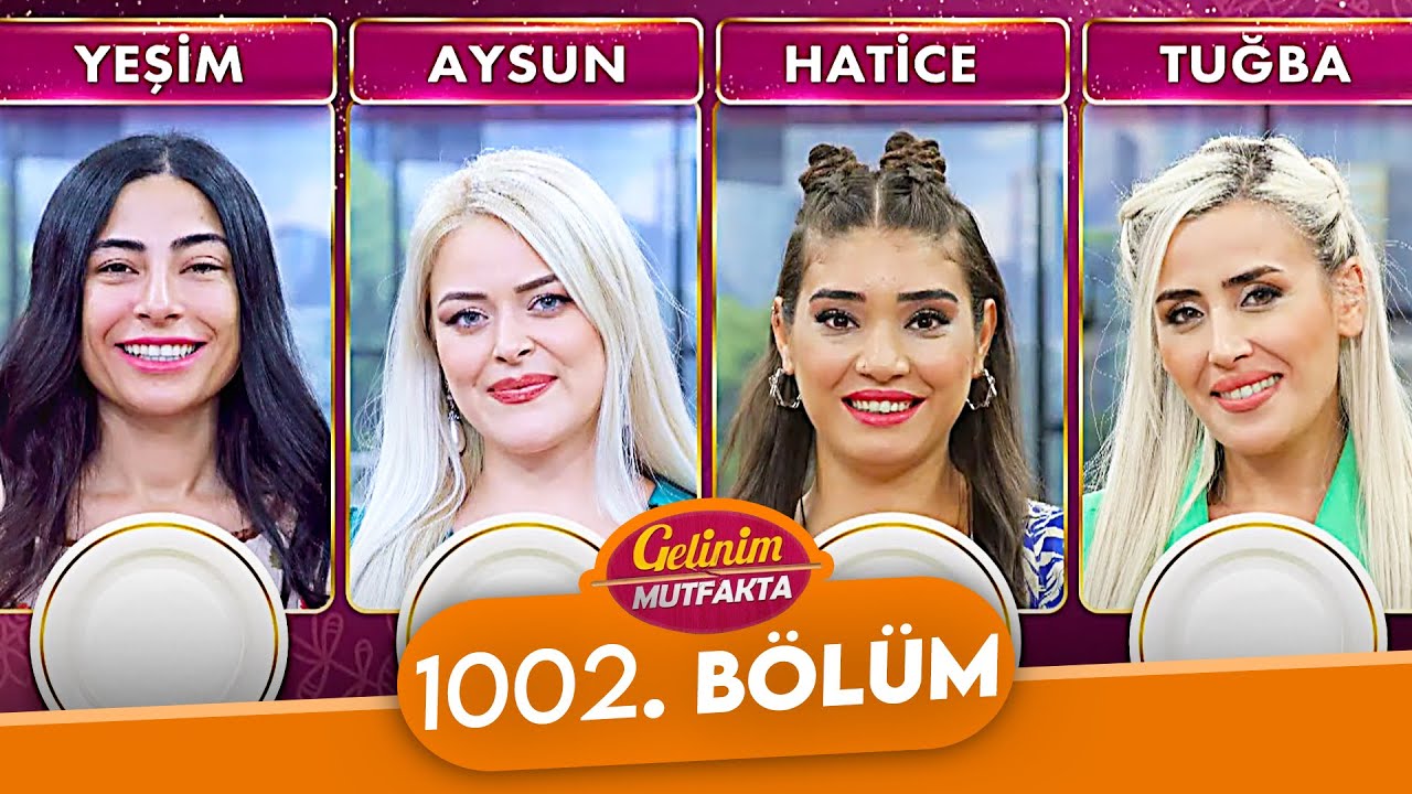 Gelinim Mutfakta 1002. Bölüm - 11 Ekim Salı