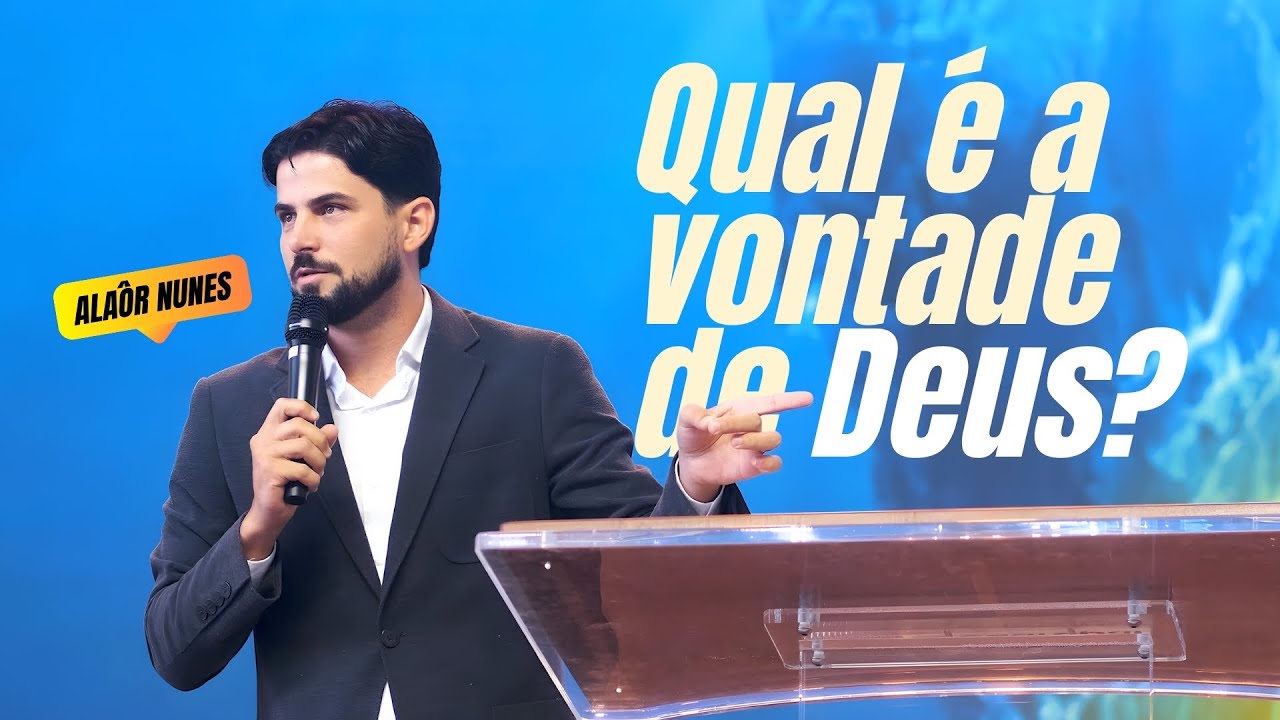 Como entender a vontade de Deus para a minha vida? | Pr. Alaôr Nunes