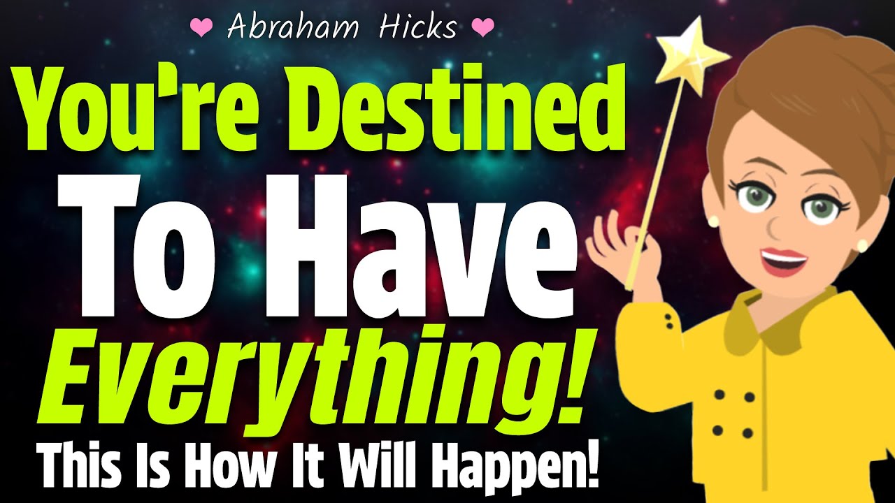 You’re Meant to Have Everything! This Is How! 🌟 Abraham Hicks 2024