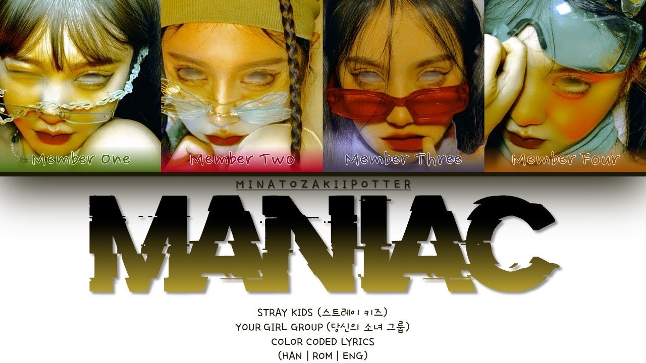 YOUR GIRL GROUP (당신의 소녀 그룹) MANIAC [ORIGINALLY: STRAY KIDS]