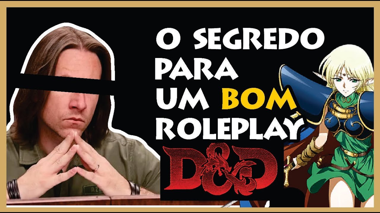 Pare de ATUAR e comece a INTERPRETAR em D&D