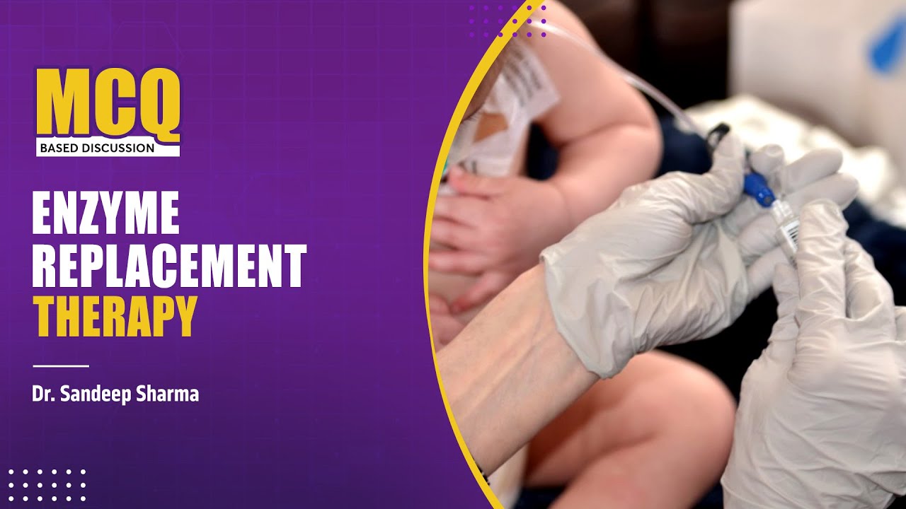 Enzyme Replacement Therapy [General Pediatrics] - NEET SS MCQ Discussion