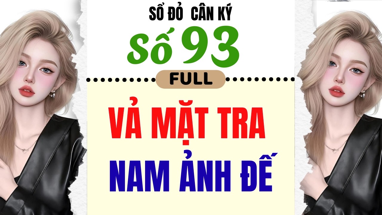 [Truyện Audio] - [ FULL ] SỔ ĐỎ CÂN KÝ SỐ 93 || VẢ MẶT TRA NAM ẢNH ĐẾ #truyenaudio