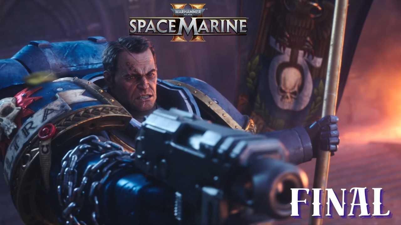 FOR THE EMPEROR!!! - Warhammer 40K: Space Marine 2 (FINAL PART)