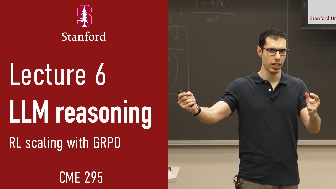 Stanford CME295 Transformers & LLMs | Autumn 2025 | Lecture 6 - LLM Reasoning