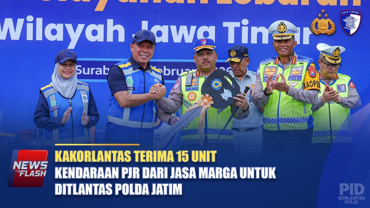 KAKORLANTAS TERIMA 15 UNIT KENDARAAN PJR DARI JASA MARGA UNTUK DITLANTAS POLDA JATIM | NTMC POLRI