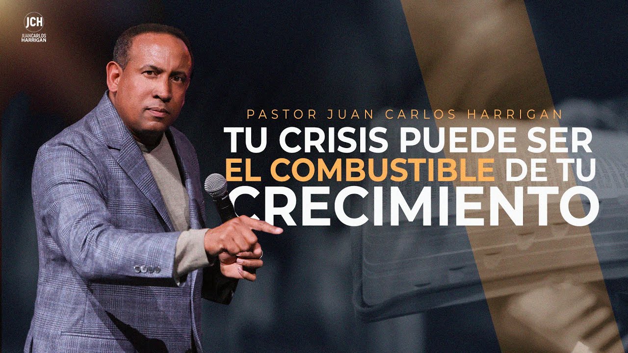 Tu crisis puede ser el combustible de tu crecimiento. #pastorjuancarlosharrigan 