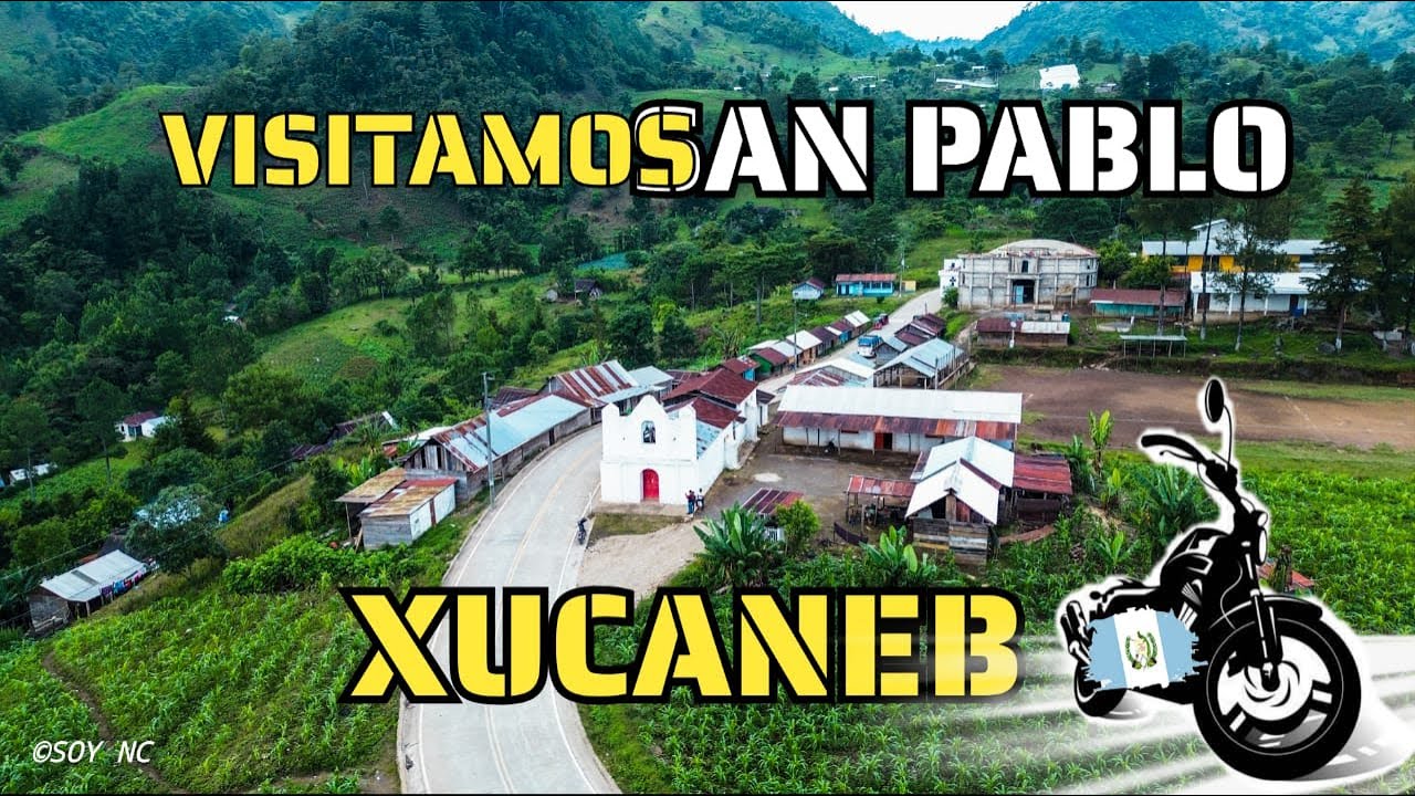 VISITIMOS SAN PABLO XUCANEB, COBÁN ALTA VERAPAZ GUATEMALA Serie Conociendo Aldeas #xucaneb