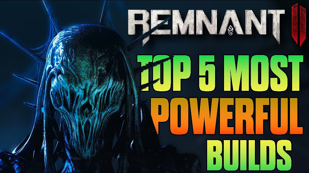 Remnant 2: Top 5 Most Powerful Builds So Far