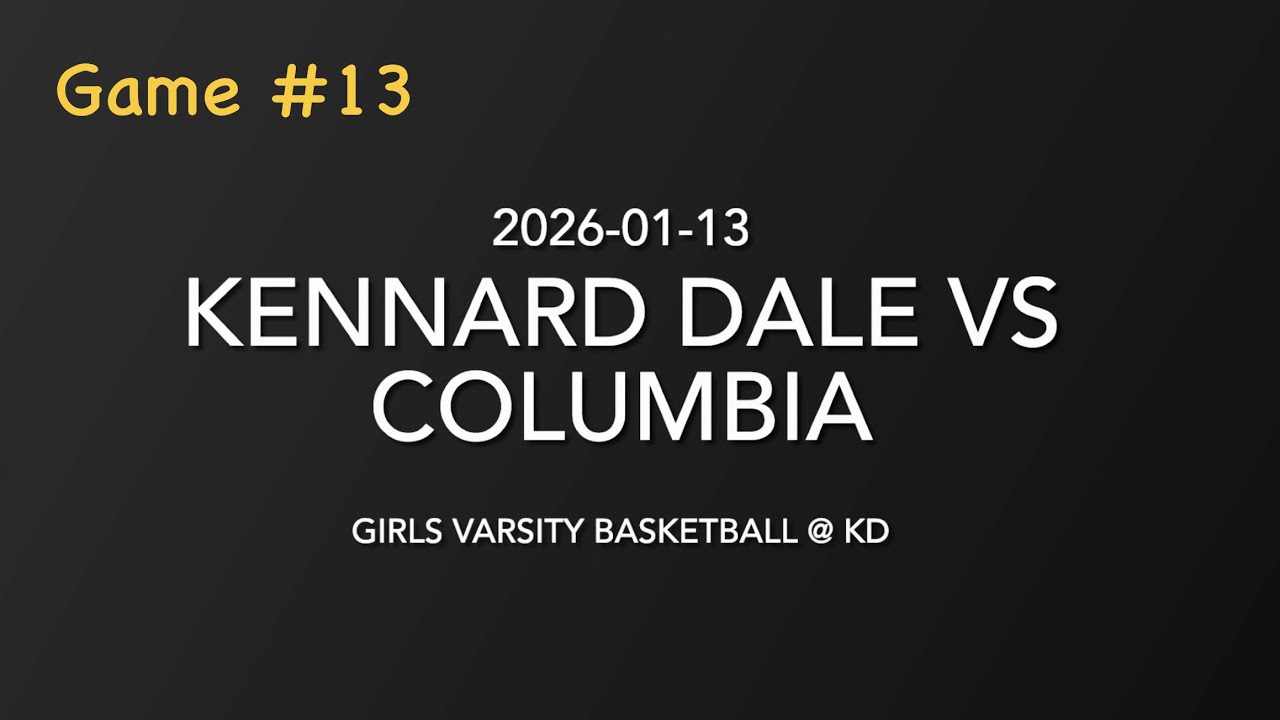 2026-01-13 Kennard Dale Girls Varsity vs Columbia