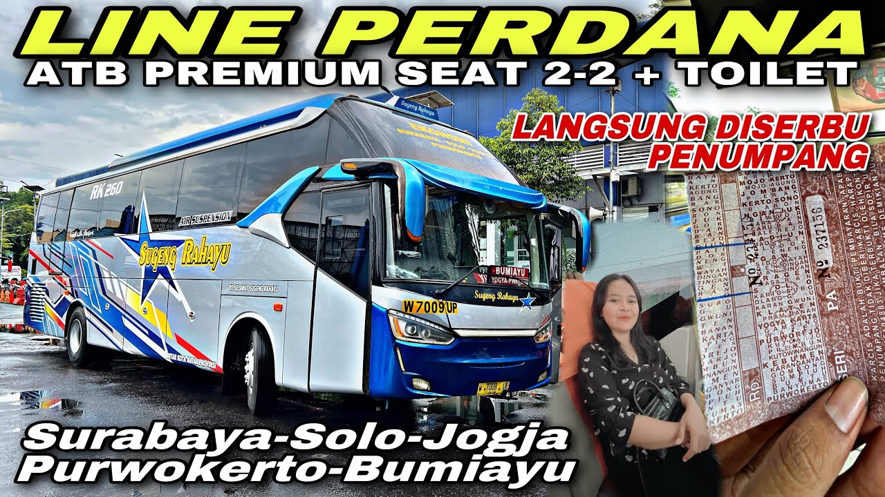 LINE PERDANA , ATB Premium Surabaya - Bumiayu ❗️ Diserbu Penumpang ❗️| trip Sugeng Rahayu W 7009 UP