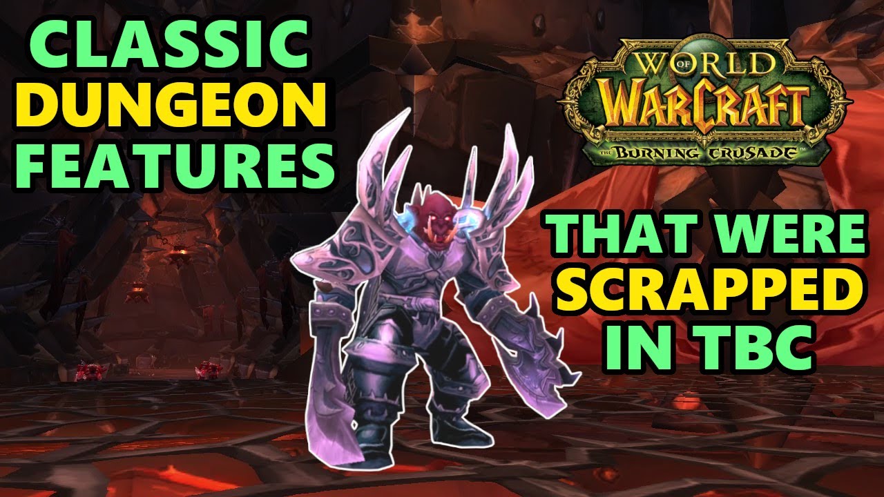 Classic WoW Dungeon Features That Were Scrapped in TBC