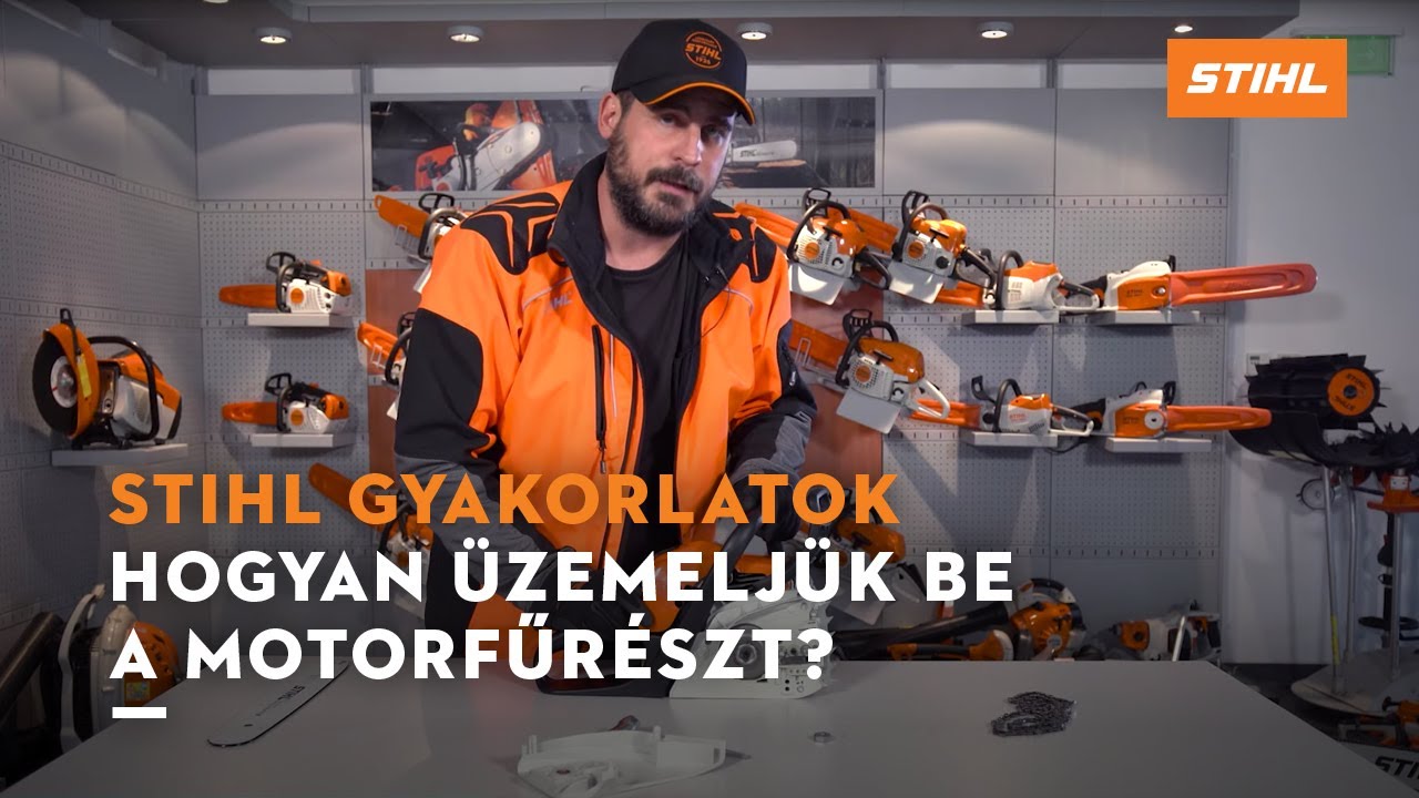 STIHL Gyakorlatok - Hogyan üzemeljük be a motorfűrészünket?