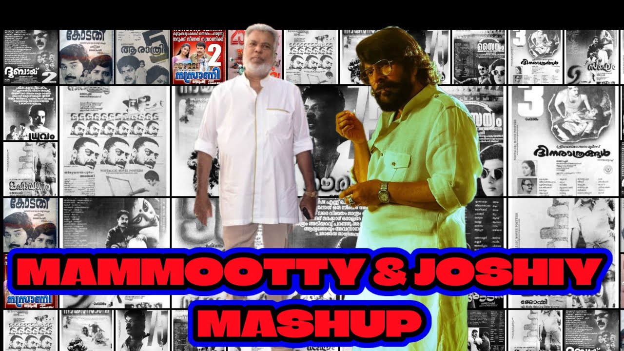 JOSHIY & MAMMOOTTY MASHUP
