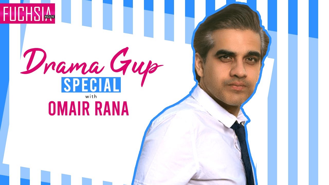 Omair Rana | Drama Gup Special | Pyar Ke Sadqay | FUCHSIA