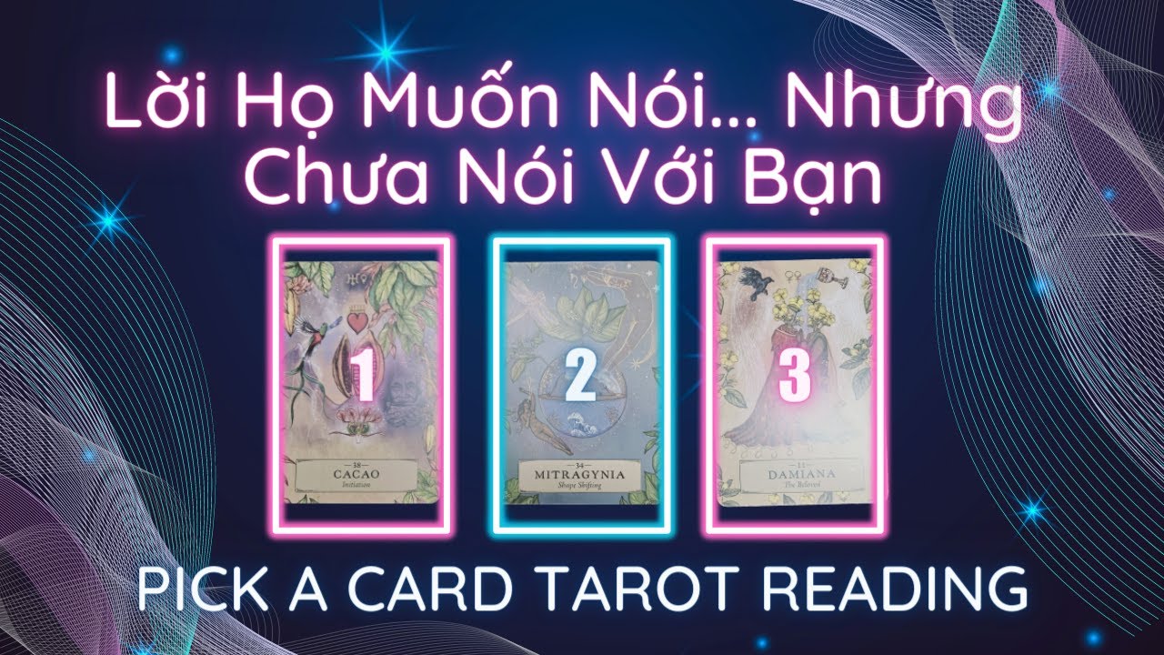 Lời Họ Muốn Nói...Nhưng Chưa Nói Với Bạn 🙄❤️Chọn Tụ Bài Tarot #traibaitarot #xemtarot