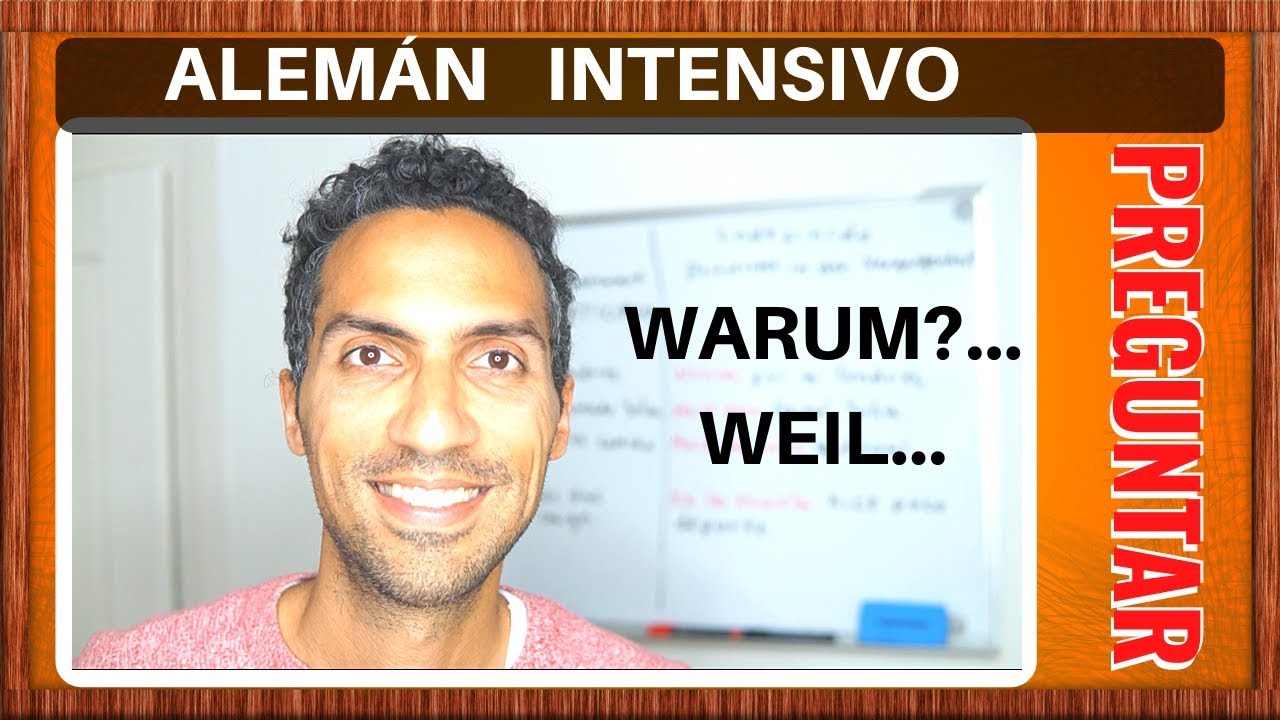 Lección Intensiva 3 - ¿Cómo hacer y responder PREGUNTAS en alemán? - WARUM? - WEIL
