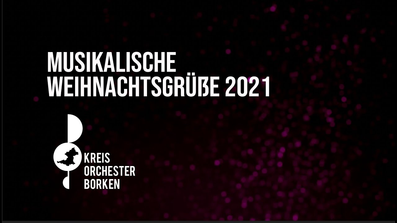 Musikalische Weihnachtsgrüße 2021 - Kreisorchester Borken