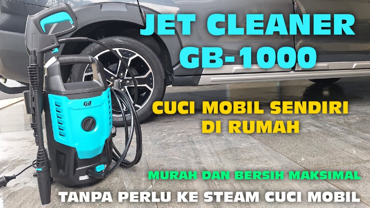 JET CLEANER CUCI MOBIL TERBAIK SEMPROTAN NYA KENCANG || JET CLEANER GB-1000