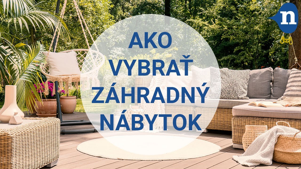 nabbi radí | 21.diel: Ako vybrať záhradný nábytok