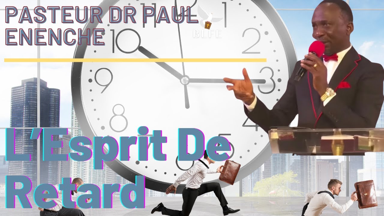 L’ESPRIT DE RETARD || FONDATIONS MALÉFIQUES ET MALÉDICTIONS CACHÉES NON BRISÉES || Dr PAUL ENENCHE