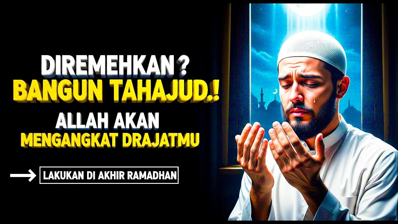 Diremehkan Manusia? Bangun Tahajud! Allah Akan Mengangkat Drajatmu