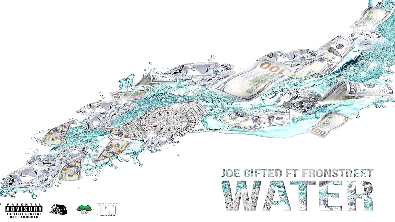 Water x Joe Gifted x Fronstreet[Prod By.Tasha Catour&Tra Beats]