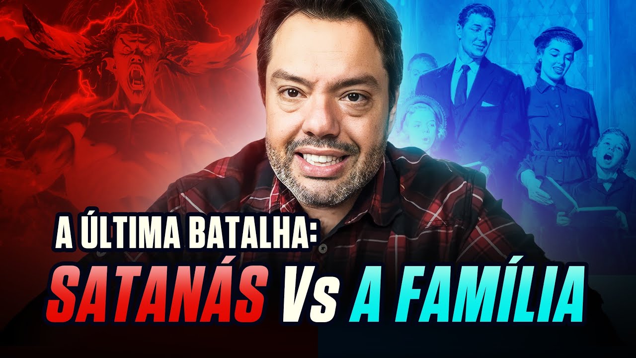 A ÚLTIMA batalha: Satanás vs A família.