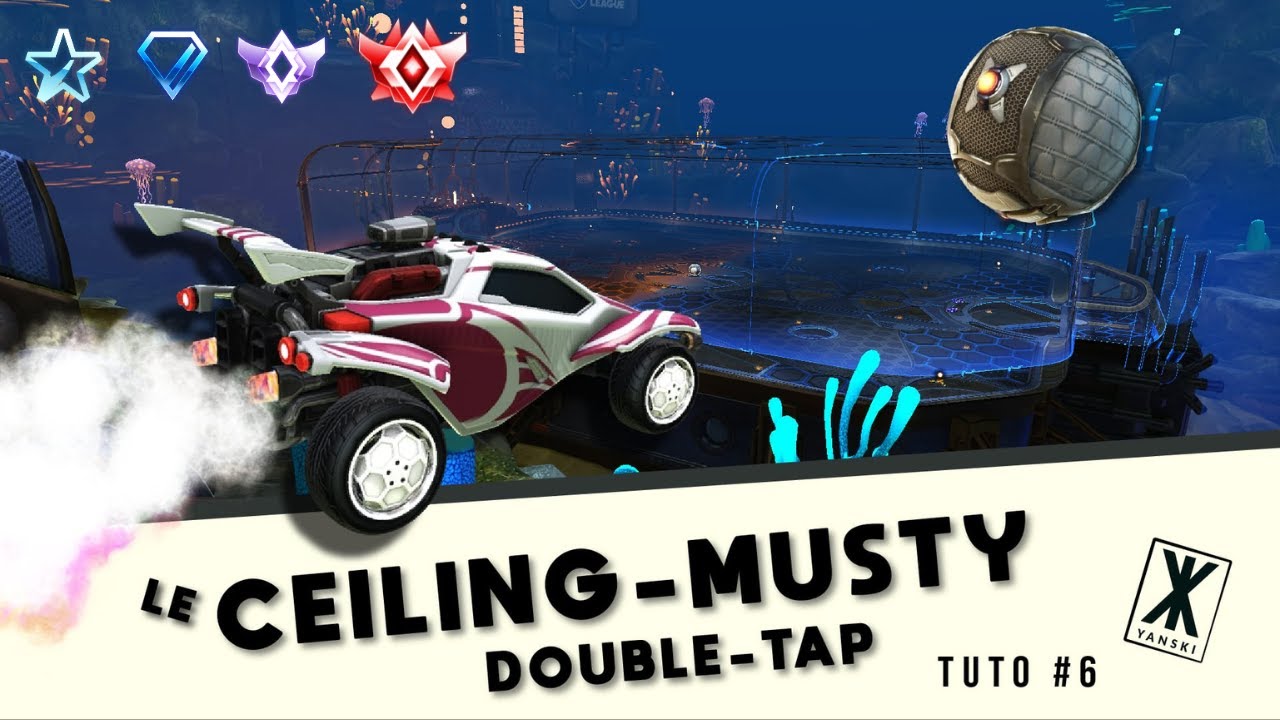 Le meilleur tuto CEILING MUSTY DOUBLE TAP - [FR] ROCKET LEAGUE TUTO