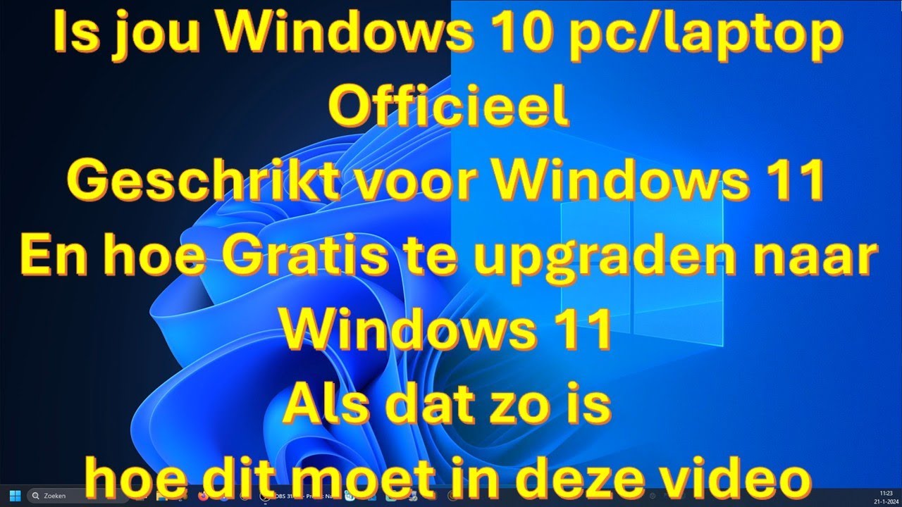 Windows 10 pc Officieel Geschrikt voor Windows 11? en Gratis Upgraden naar Windows 11 hoe dit werkt