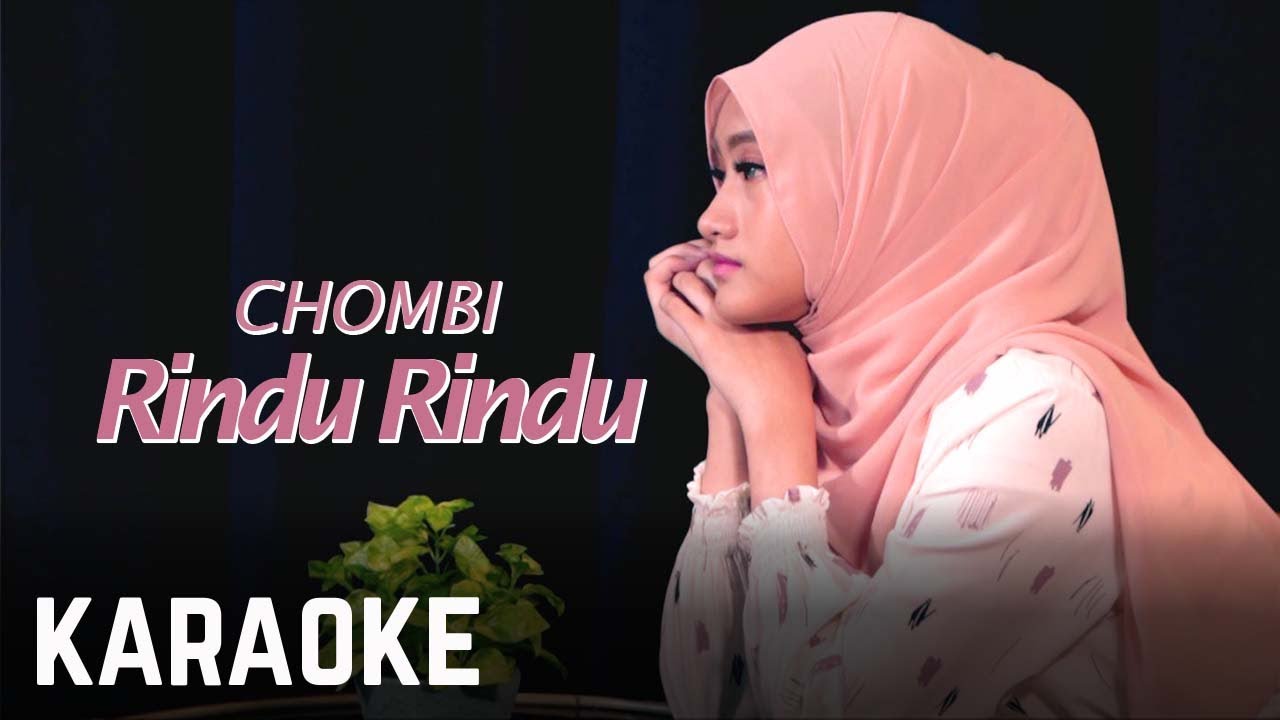 Chombi - Rindu Rindu Karaoke Official