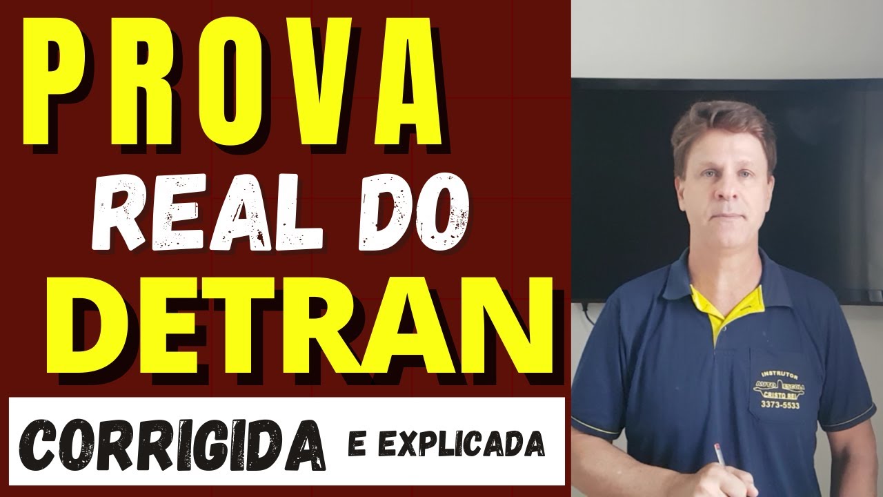PROVA REAL DO DETRAN - Corrigida e Explicada - Feita Esta Semana!