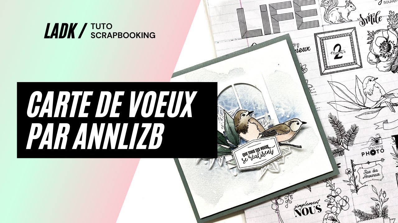 Tuto Scrapbooking | Création d'une carte de vœux par notre créative AnnlizB !
