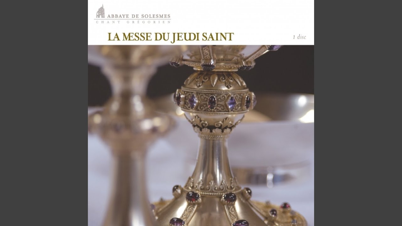 La Messe du jeudi saint: Antienne d'entrée 