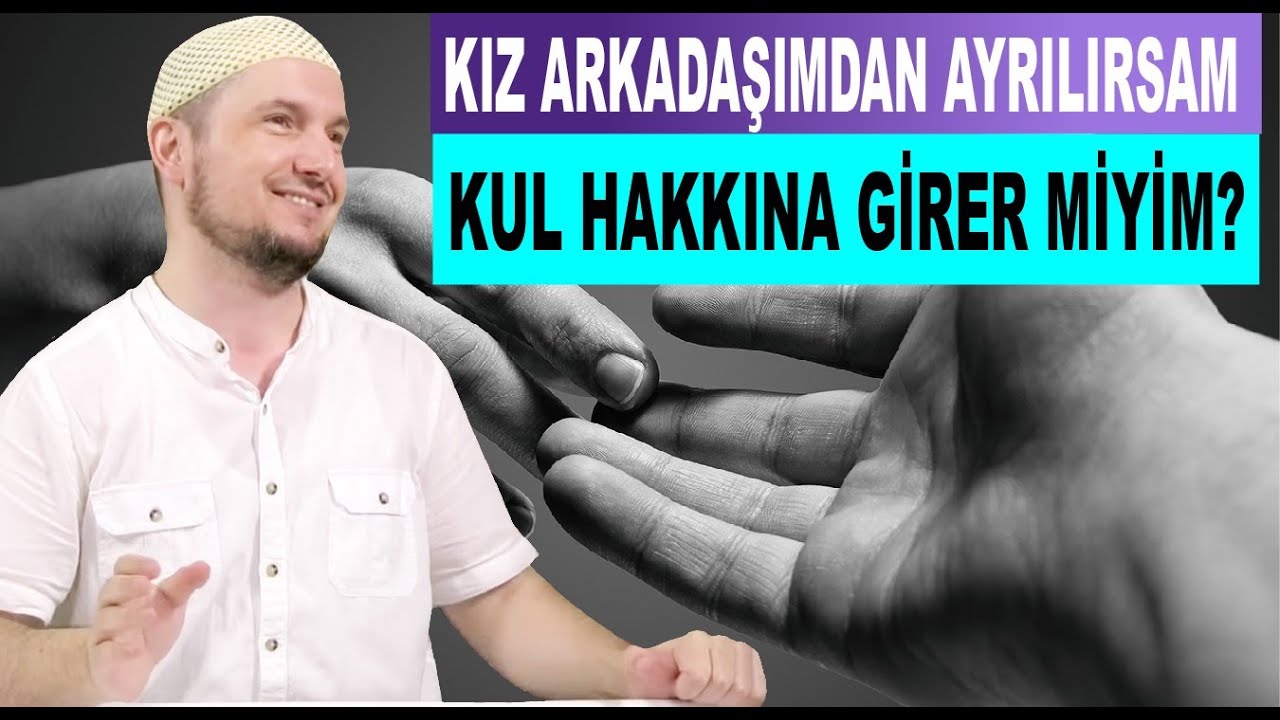 Kız arkadaşımdan ayrılırsam kul hakkına girer miyim? / Kerem Önder