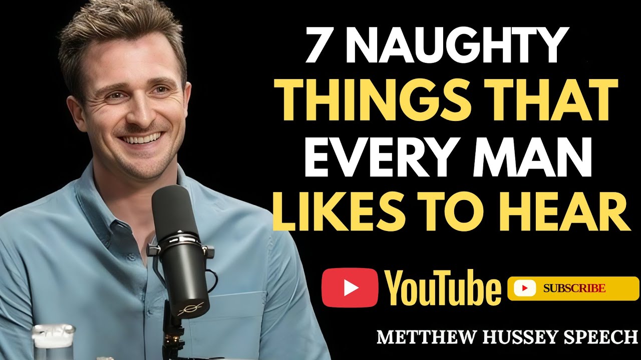7 Naughty Things Every Man Loves to Hear 😏 | Words That Instantly Spark Desire Matthew Motivation .