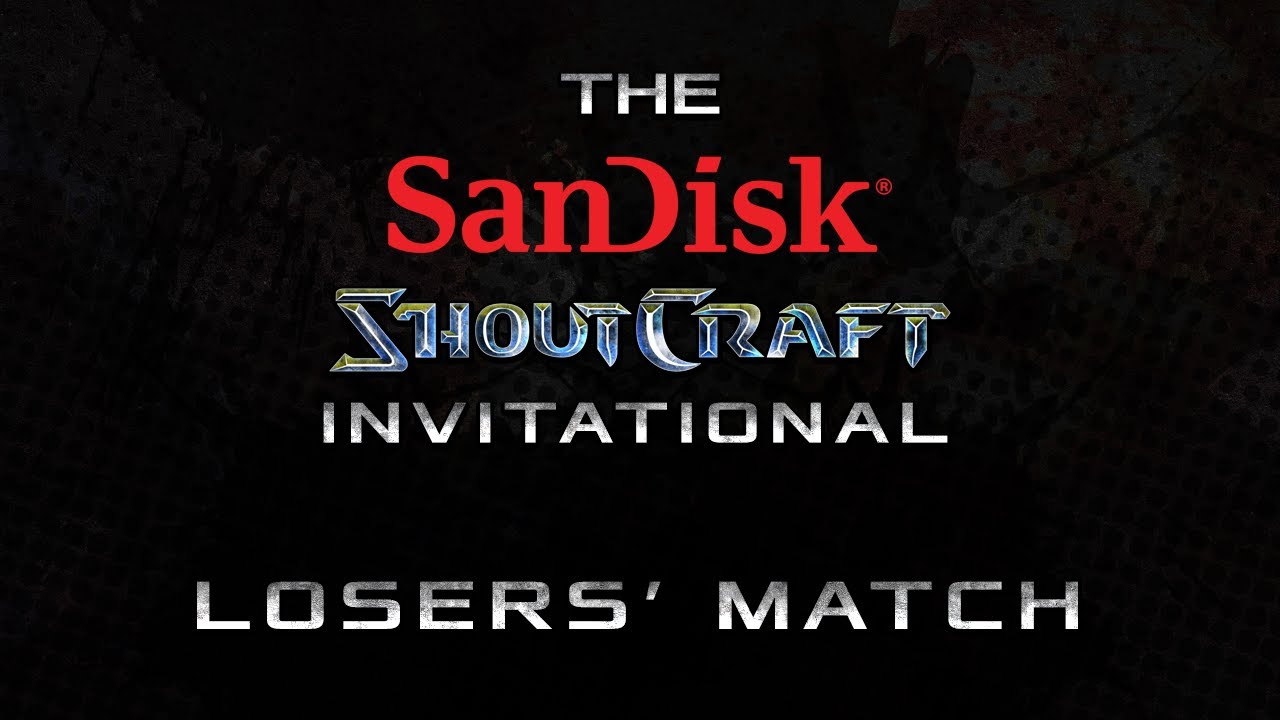 Losers' Match BO3 - Group A - SanDisk SHOUTCraft Invitational