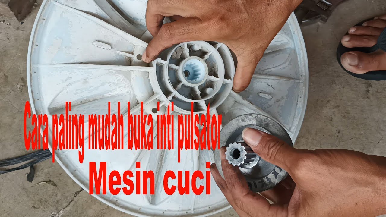 cara paling mudah membuka inti pulsator. as kipas mesin cuci.