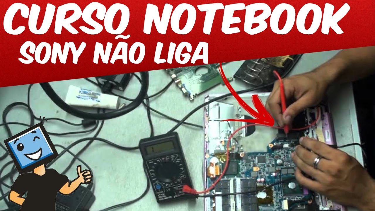 CURSO CONSERTO EM NOTEBOOK & BGA / SONY NÃO LIGA