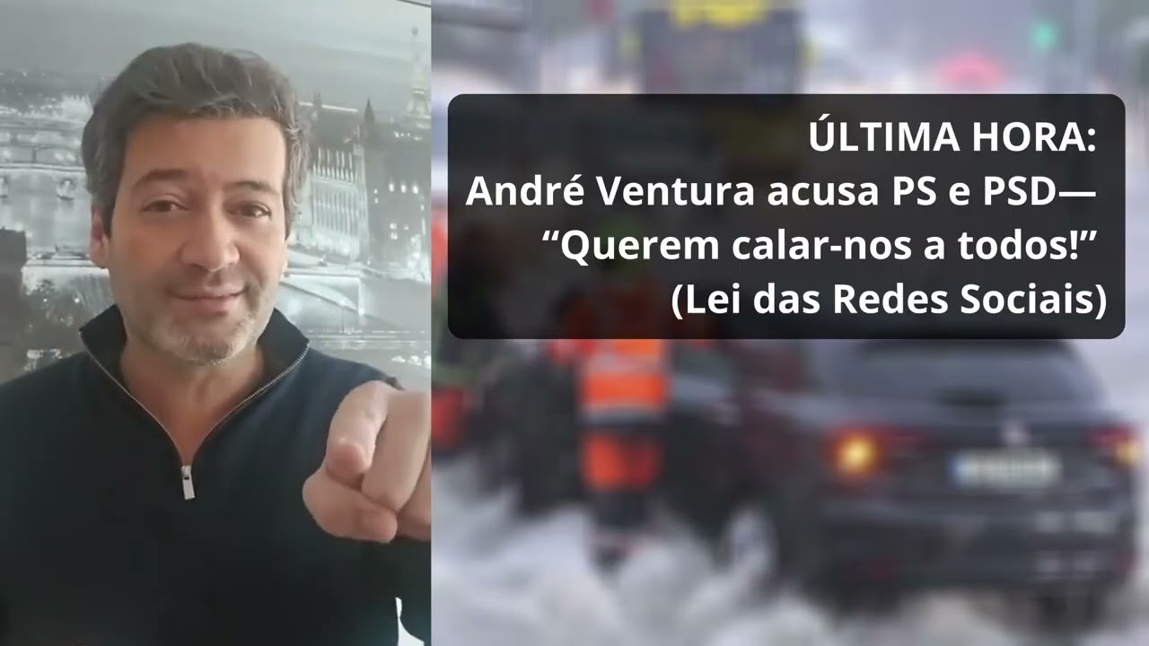 ÚLTIMA HORA André Ventura acusa— “Querem calar nos a todos!” Lei das Redes Sociais
