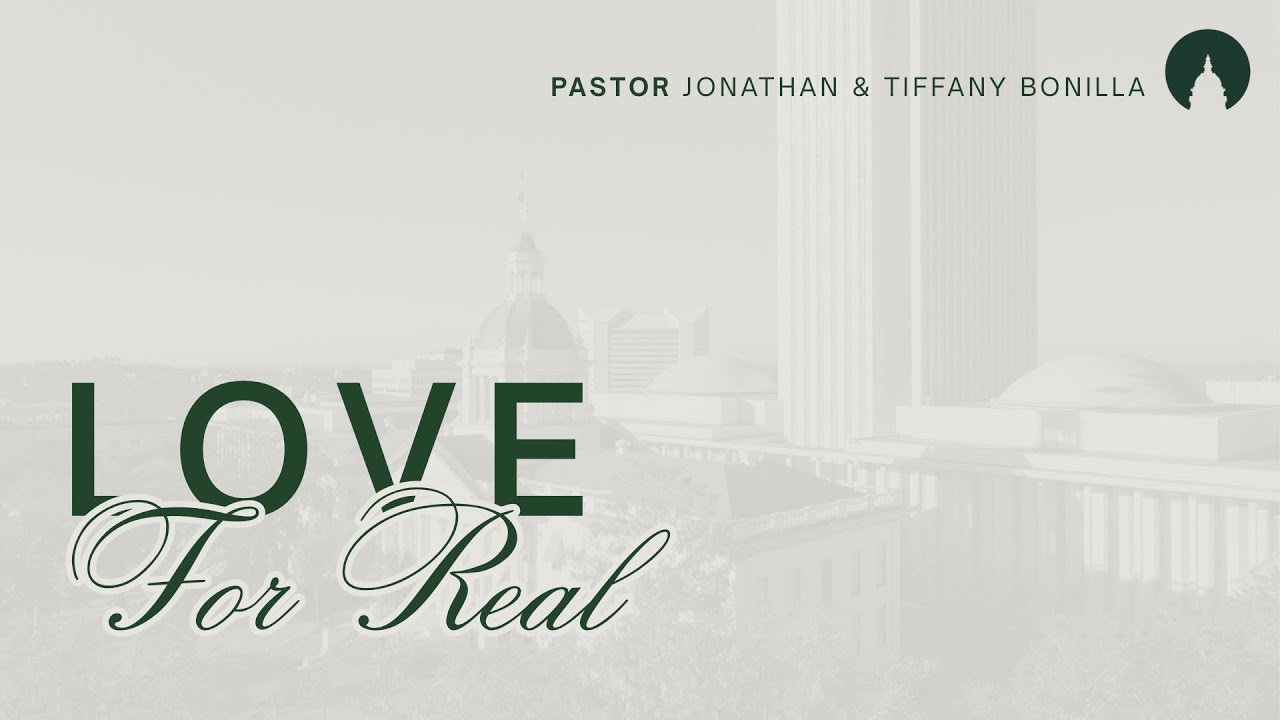 Love for Real | Pastor Jonathan & Tiffany Bonilla
