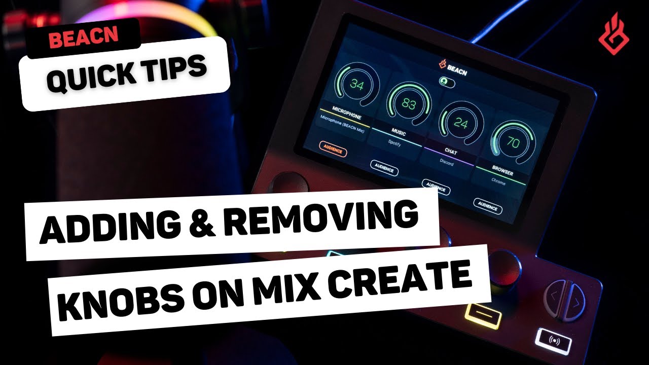 BEACN Quick Tips - Adding and Removing Knobs on BEACN Mix Create